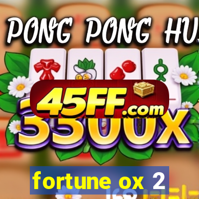 fortune ox 2